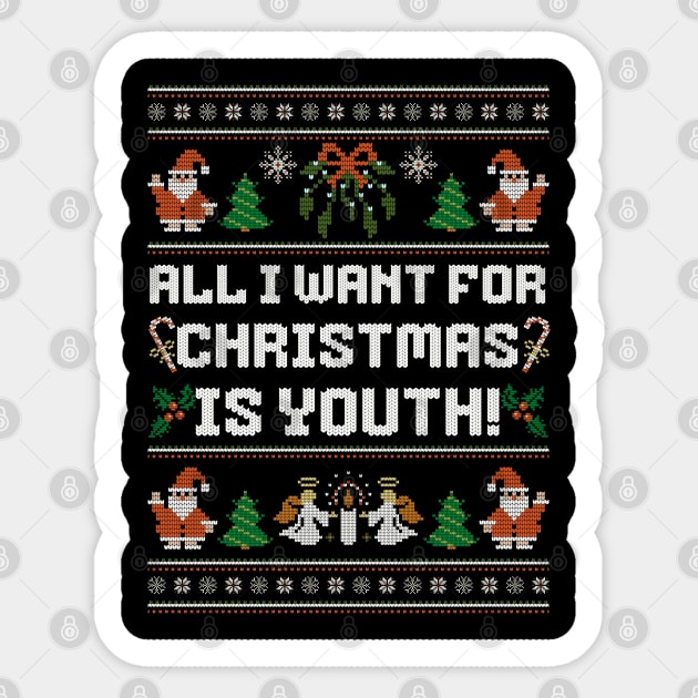 All I want for Christmas is Youth Sticker by creative